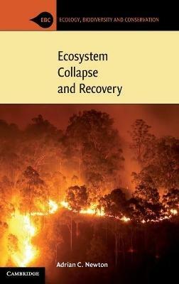Ecosystem Collapse and Recovery - Adrian C. Newton - cover