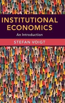 Institutional Economics: An Introduction - Stefan Voigt - cover