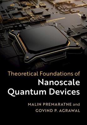 Theoretical Foundations of Nanoscale Quantum Devices - Malin Premaratne,Govind P. Agrawal - cover