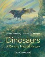 Dinosaurs: A Concise Natural History - David E. Fastovsky,David B. Weishampel - cover