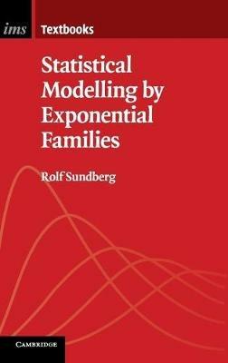 Statistical Modelling by Exponential Families - Rolf Sundberg - cover