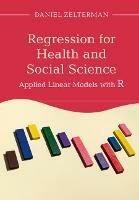 Regression for Health and Social Science: Applied Linear Models with R - Daniel Zelterman - cover