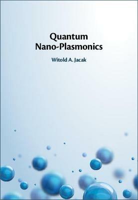 Quantum Nano-Plasmonics - Witold A. Jacak - cover