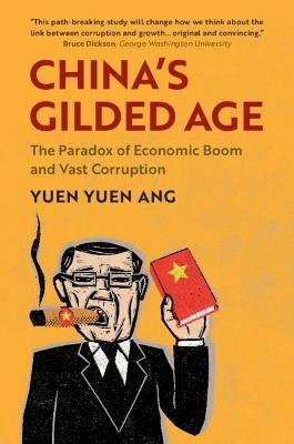 China's Gilded Age: The Paradox of Economic Boom and Vast Corruption - Yuen Yuen Ang - cover