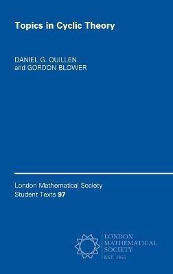 Topics in Cyclic Theory - Daniel G. Quillen,Gordon Blower - cover