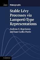 Stable Lévy Processes via Lamperti-Type Representations - Andreas E. Kyprianou,Juan Carlos Pardo - cover