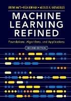 Machine Learning Refined: Foundations, Algorithms, and Applications - Jeremy Watt,Reza Borhani,Aggelos K. Katsaggelos - cover