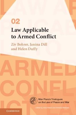 Law Applicable to Armed Conflict - Ziv Bohrer,Janina Dill,Helen Duffy - cover