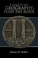 A Guide to the Geography of Pliny the Elder