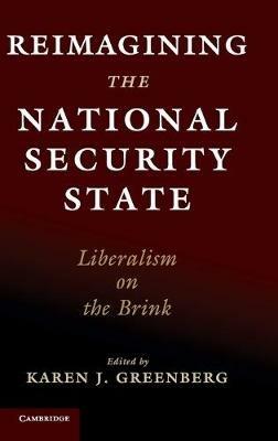 Reimagining the National Security State: Liberalism on the Brink - cover