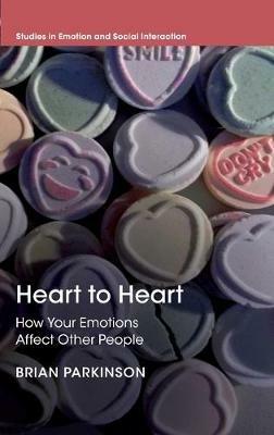 Heart to Heart: How Your Emotions Affect Other People - Brian Parkinson - cover