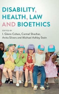 Disability, Health, Law, and Bioethics - cover