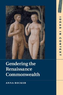Gendering the Renaissance Commonwealth - Anna Becker - cover
