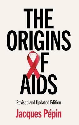 The Origins of AIDS - Jacques Pépin - cover