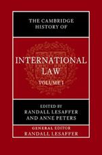 The Cambridge History of International Law: Volume 1, The Historiography of International Law