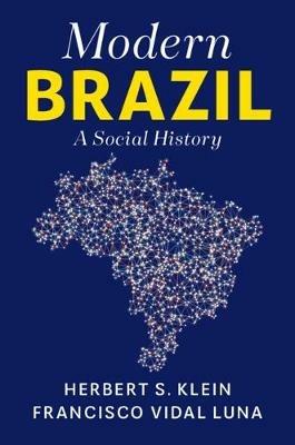Modern Brazil: A Social History - Herbert S. Klein,Francisco Vidal Luna - cover