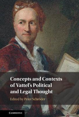 Concepts and Contexts of Vattel's Political and Legal Thought - cover
