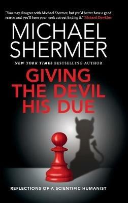 Giving the Devil his Due: Reflections of a Scientific Humanist - Michael Shermer - cover