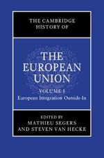 The Cambridge History of the European Union: Volume 1, European Integration Outside-In