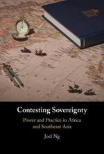 Contesting Sovereignty: Power and Practice in Africa and Southeast Asia
