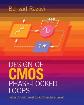 Design of CMOS Phase-Locked Loops: From Circuit Level to Architecture Level - Behzad Razavi - cover