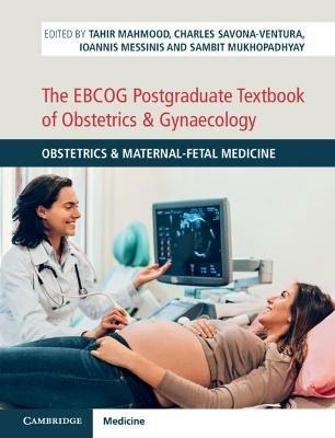 The EBCOG Postgraduate Textbook of Obstetrics & Gynaecology: Obstetrics & Maternal-Fetal Medicine - cover