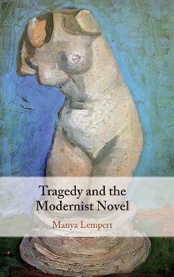 Tragedy and the Modernist Novel - Manya Lempert - cover