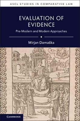 Evaluation of Evidence: Pre-Modern and Modern Approaches - Mirjan Damaška - cover