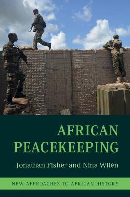 African Peacekeeping - Jonathan Fisher,Nina Wilén - cover