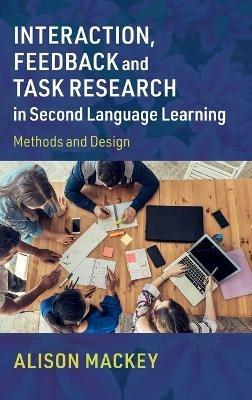 Interaction, Feedback and Task Research in Second Language Learning: Methods and Design - Alison Mackey - cover