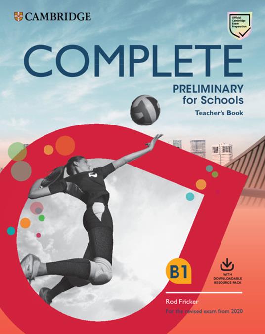 Complete Preliminary for Schools Teacher's Book with Downloadable Resource Pack (Class Audio and Teacher's Photocopiable Worksheets): For the Revised Exam from 2020 - Rod Fricker,Emma Heyderman,Peter May - cover