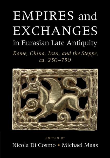 Empires and Exchanges in Eurasian Late Antiquity