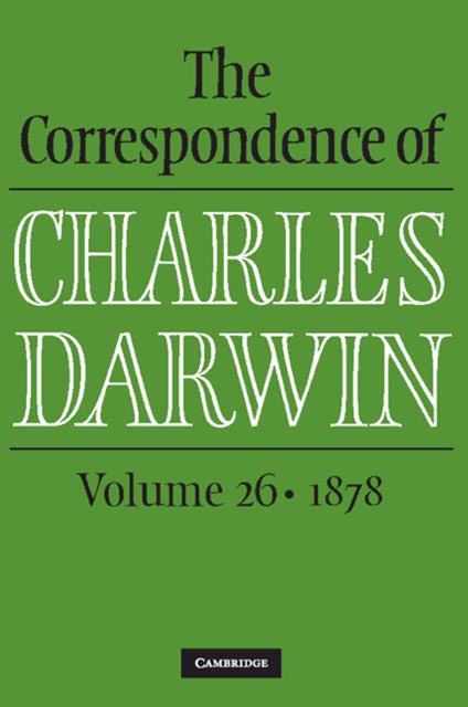 The Correspondence of Charles Darwin: Volume 26, 1878