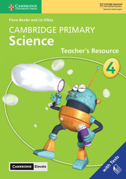Cambridge Primary Science Stage 4 Teacher's Resource with Cambridge Elevate - Fiona Baxter,Liz Dilley - cover