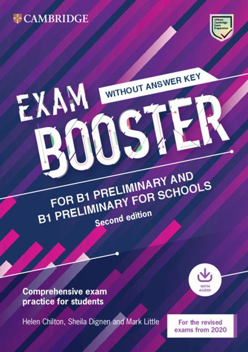 Exam Booster for B1 Preliminary and B1 Preliminary for Schools without Answer Key with Audio for the Revised 2020 Exams: Comprehensive Exam Practice for Students - Helen Chilton,Sheila Dignen,Mark Little - cover