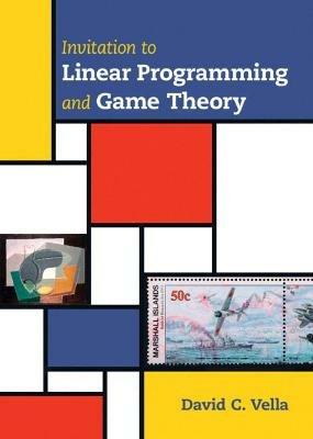 Invitation to Linear Programming and Game Theory - David C. Vella - cover