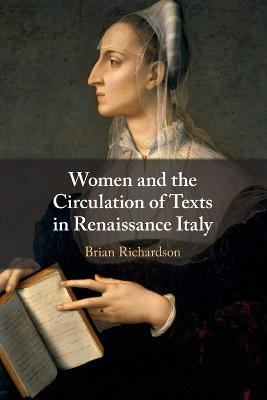 Women and the Circulation of Texts in Renaissance Italy - Brian Richardson - cover