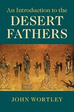 An Introduction to the Desert Fathers