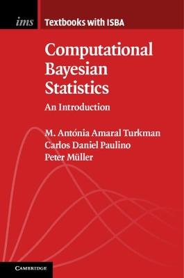 Computational Bayesian Statistics: An Introduction - M. Antonia Amaral Turkman,Carlos Daniel Paulino,Peter Muller - cover