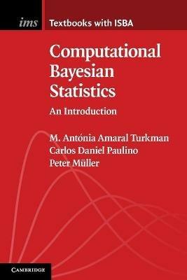 Computational Bayesian Statistics: An Introduction - M. Antonia Amaral Turkman,Carlos Daniel Paulino,Peter Muller - cover