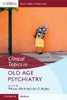 Clinical Topics in Old Age Psychiatry - cover