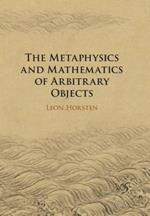 The Metaphysics and Mathematics of Arbitrary Objects