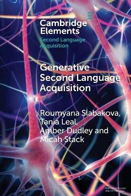 Generative Second Language Acquisition - Roumyana Slabakova,Tania Leal,Amber Dudley - cover