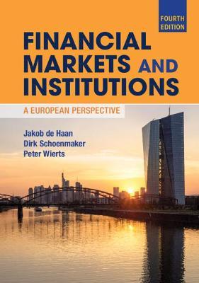 Financial Markets and Institutions: A European Perspective - Jakob de Haan,Dirk Schoenmaker,Peter Wierts - cover