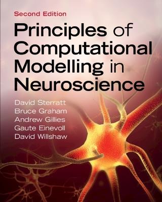 Principles of Computational Modelling in Neuroscience - David Sterratt,Bruce Graham,Andrew Gillies - cover