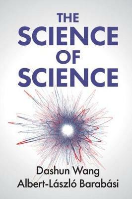 The Science of Science - Dashun Wang,Albert-Laszlo Barabasi - cover