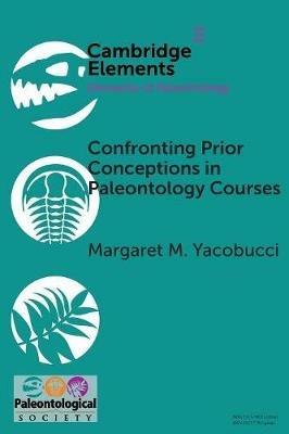Confronting Prior Conceptions in Paleontology Courses - Margaret M. Yacobucci - cover