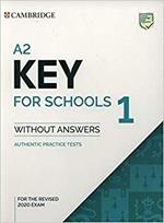 A2 Key for Schools 1 for the Revised 2020 Exam Student's Book without Answers: Authentic Practice Tests