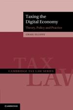 Taxing the Digital Economy: Theory, Policy and Practice