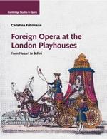 Foreign Opera at the London Playhouses: From Mozart to Bellini